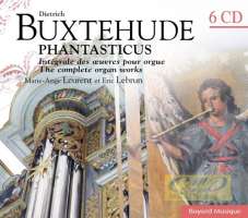 Buxtehude: Phantasticus, Complete Organ Works